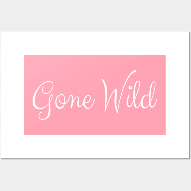 Gone Wild Wall Art by AKdesign